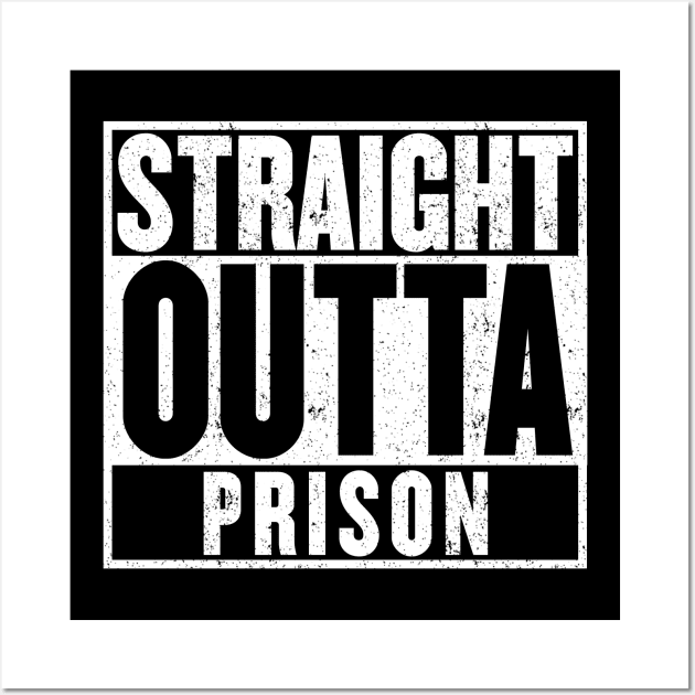 Straight Outta Prison T-Shirt Wall Art by mangobanana